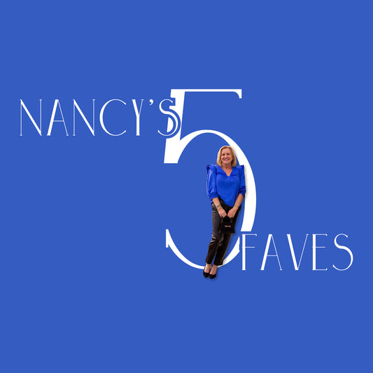 Nancy's 5 Faves